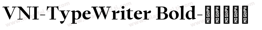 VNI-TypeWriter Bold字体转换